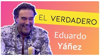 El Verdadero Eduardo Yáñez