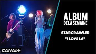 STARCRAWLER - &quot;I love LA&quot; (Live) - Album de la Semaine - CANAL+