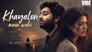 Khayalon Mein Wohi – Aarzoo Khaan | Emotional Hindi Sad Song | New Song 2026 | Arijit Singh Vibe