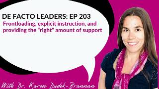De Facto Leaders EP 203: Frontloading, explicit instruction, and providing the “right” support