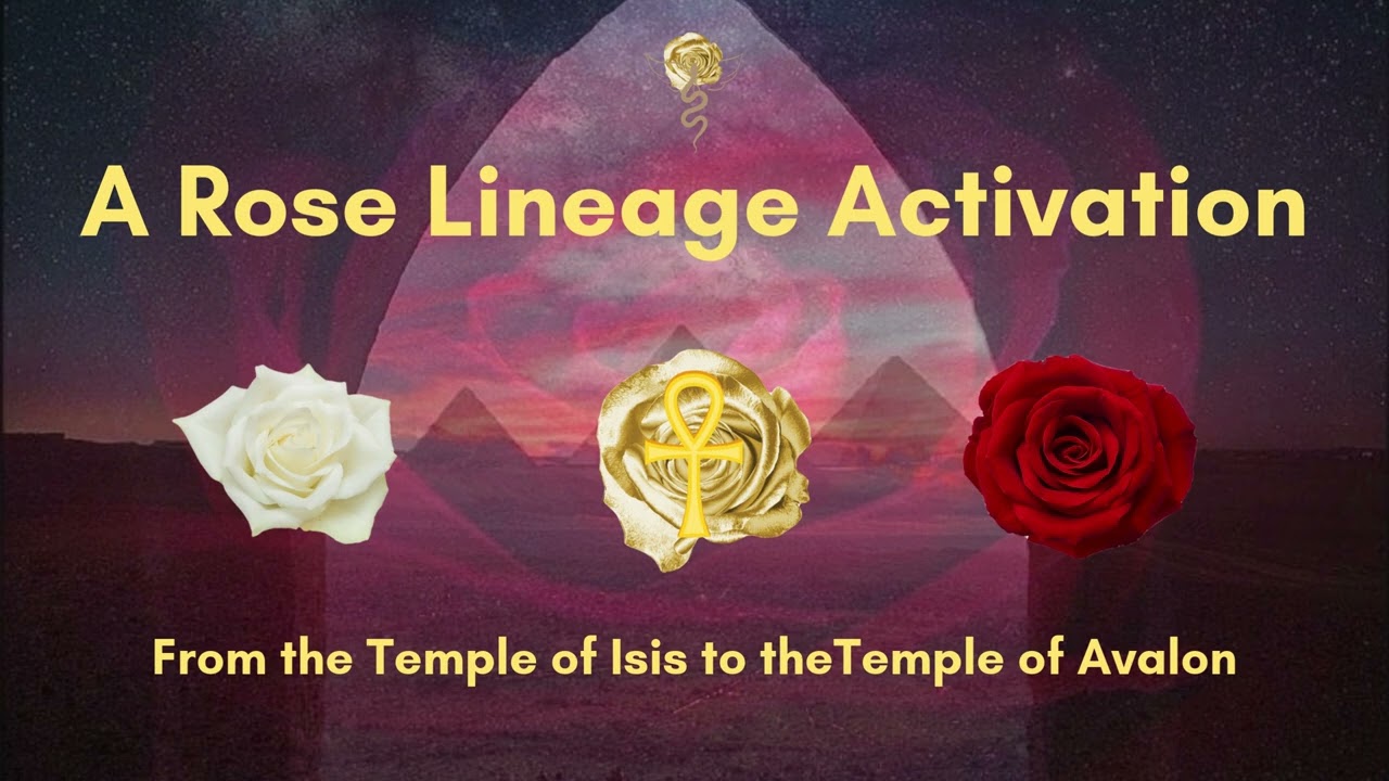 From the Temple of Isis to the Temple of Avalon: A Rose Lineage Activation 🌹