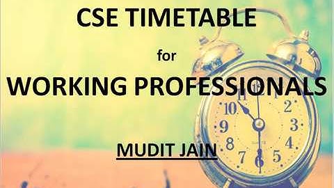 CSE TIMETABLE FOR WORKING PROFESSIONALS