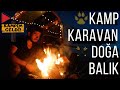 KARAVANLA KAMP YAPIP- PET ŞİŞE İLE BALIK AVLADIM!