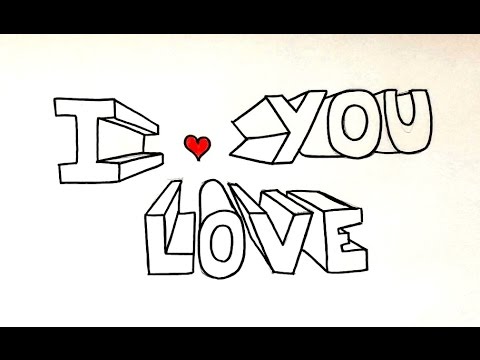 Dessin I Love You 3d Youtube