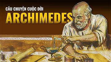 Liệu Archimedes có thể NÂNG ĐƯỢC TRÁI ĐẤT CHỈ VỚI MỘT ĐIỂM TỰA? | Viết Cùng Tiểu Hy | Thế Giới