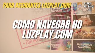 Para Assinantes Luzplay - Como Navegar No Luzplay