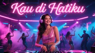 DJ Breakbeat Full Bass 2025 – Kau di Hatiku