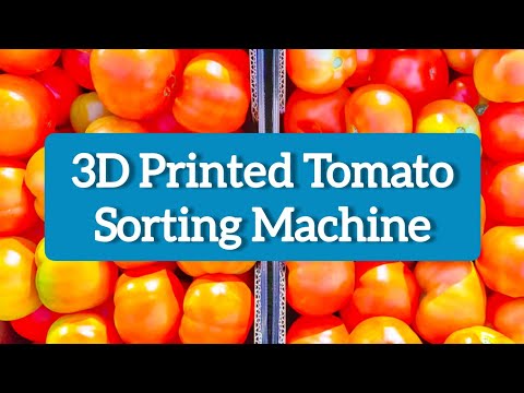 3D Printed Tomato Sorting Machine | World of Engineering