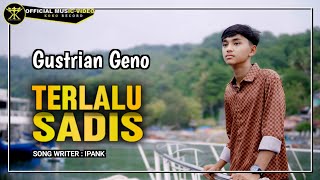 Gustrian Geno - TERLALU SADIS (Official Music Video)