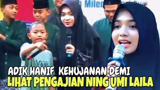 ADIK HANIF RELA KEHUJANAN DEMI LIHAT PENGAJIAN NING UMI LAILA