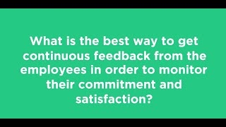 What is the best way to get continuous feedback?
