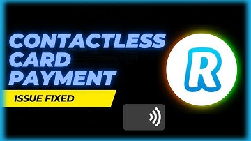How To Fix Contactless Card Payment Not Working on Revolut