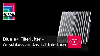 Blue e+ Filterlüfter – Anschluss an das IoT Interface