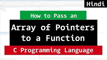 C Program to Pass an Array of Pointers to a Function | Video Tutorial in Hindi