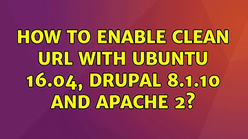 Ubuntu: How to enable clean url with Ubuntu 16.04, Drupal 8.1.10 and Apache 2?