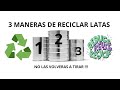 🛑3 Maneras de reciclar latas de aluminio 😮🛑♻✅