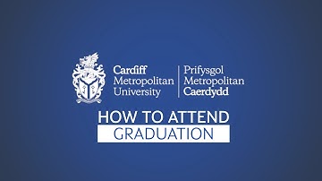 Cardiff Metropolitan University - How to Attend Graduation