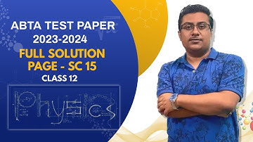 ABTA TEST PAPER | PHYSICS FULL SOLUTION | PAGE - SC 15 | 2023-2024