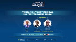 🔴LIVE: #INkuruMuMakuru: Twitege iki nyuma y'ishingwa rya FRN iyobowe na Kabila?