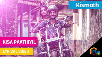 Kismath Malayalam Movie | Kisa Paathiyil Lyrical Song Video | Shane Nigam, Shruthy Menon,| Official