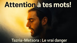 Attention à Tes Mots ! Tazria Metsora - Lachon Hara - Lèpre biblique