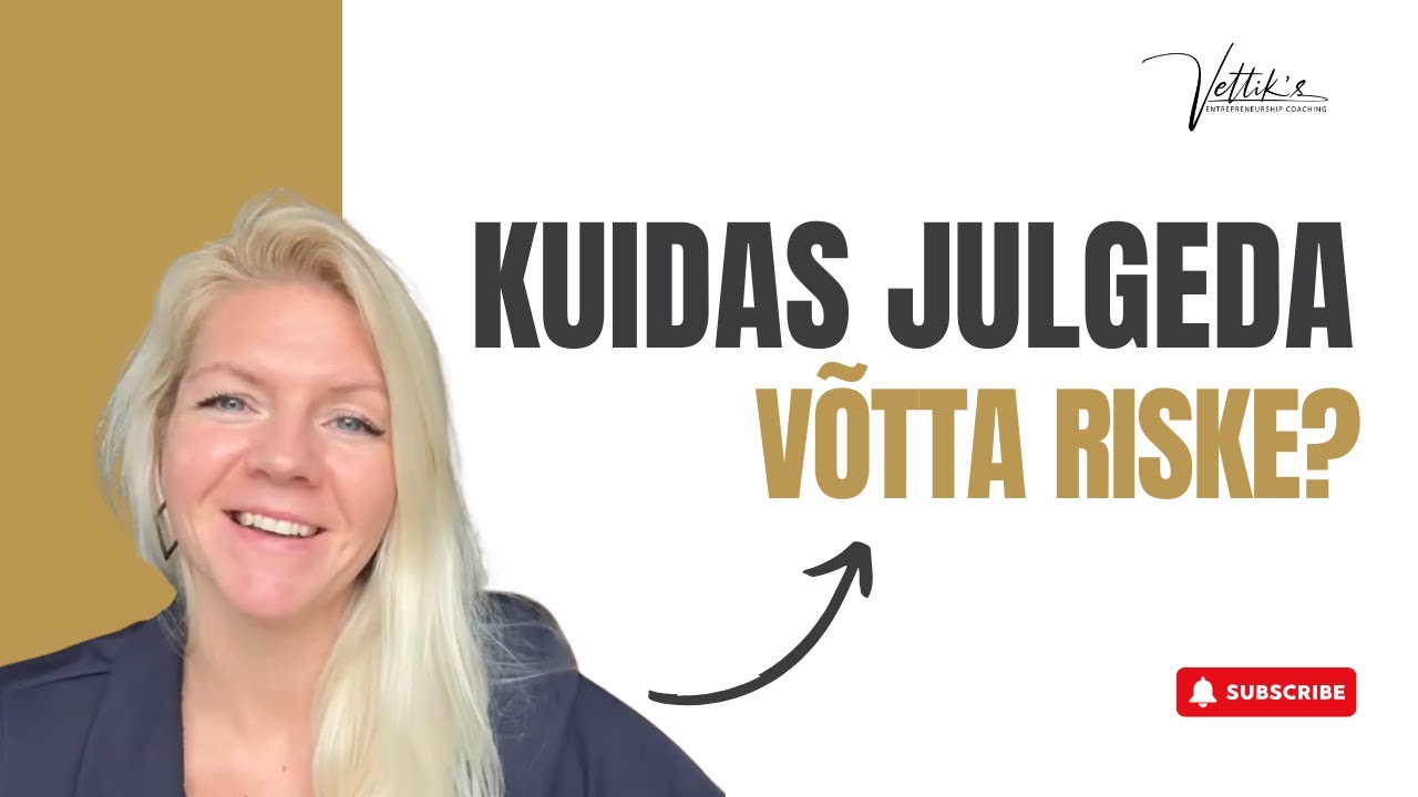 Kuidas julgeda võtta riske?