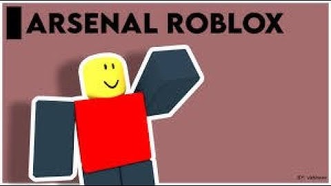 Roblox arsenal is broken (explained how) and Rolve please fix it....