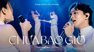 Hoàng Dũng x Thu Phương - Chưa bao giờ - Live at Yên Concert