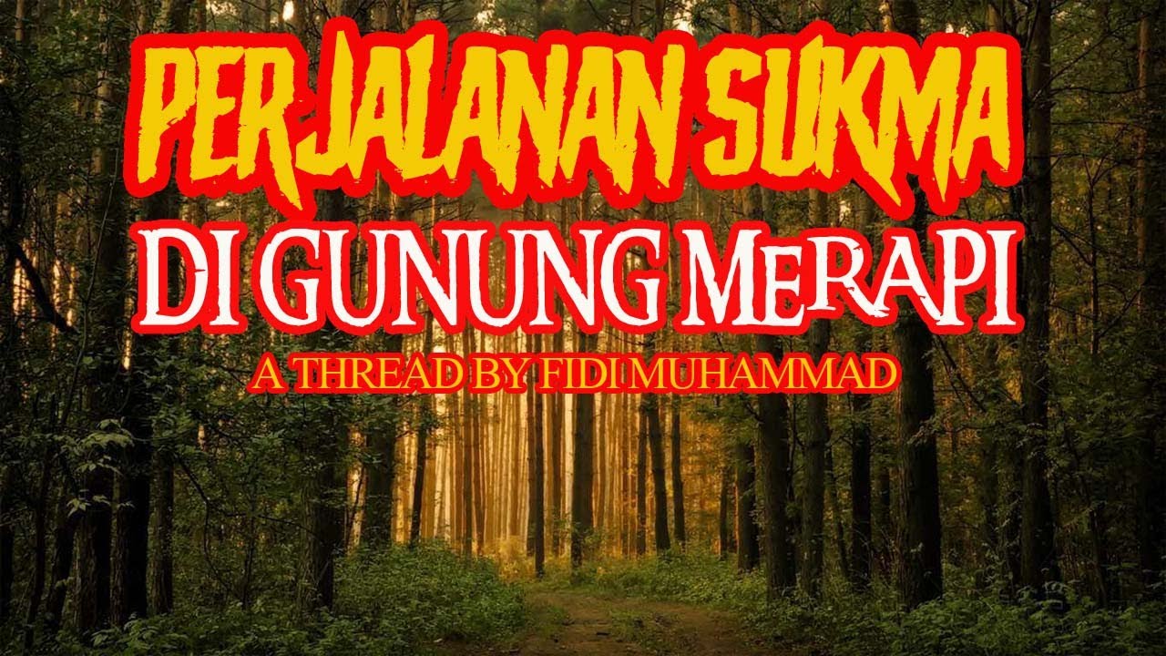 CERITA MISTIS SUKMAKU DI TARIK RATU KERAJAAN DI GUNUNG MERAPI @FIDIMUHAMMAD