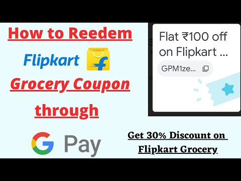 How to get & redeem Flipkart Grocery coupon via Gpay / Google Pay