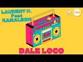 Laurent h ft kamaleon  dale loco official audio