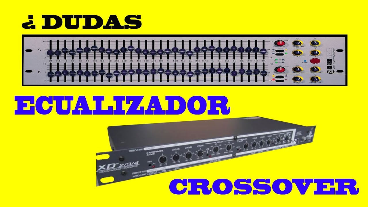 DUSDAS SOBRE ECUALIZADOR Y CROSSOVER - YouTube