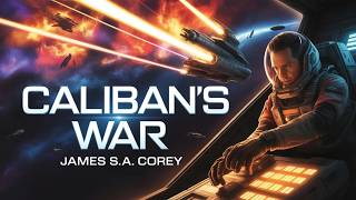 Caliban's War | The Expanse Book 2 | Part 2 | Sci-Fi Action Audiobook