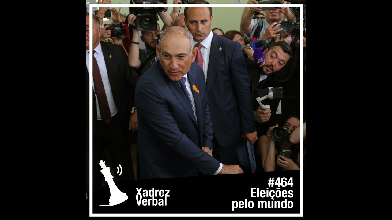 Xadrez Verbal Eleições na Armênia e Peru