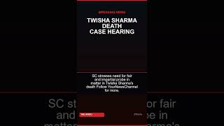 Twisha Sharma death case hearing LIVE: Better to have a divorced daughter than face such #Shorts