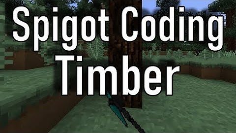 Timber | Spigot Programming | CheepYT