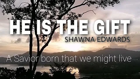 HE IS THE GIFT INSTRUMENTAL WITH LYRICS | Shawna E...