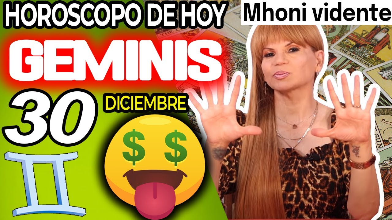🤑 LLEGA TU FORTUNA 💲 MONHI VIDENTE🔮 Horóscopo de hoy GEMINIS 30 DE ...