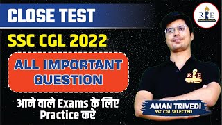 SSC CGL 2022 Tier-1 All important Close Test Questions by Aman Trivedi Sir