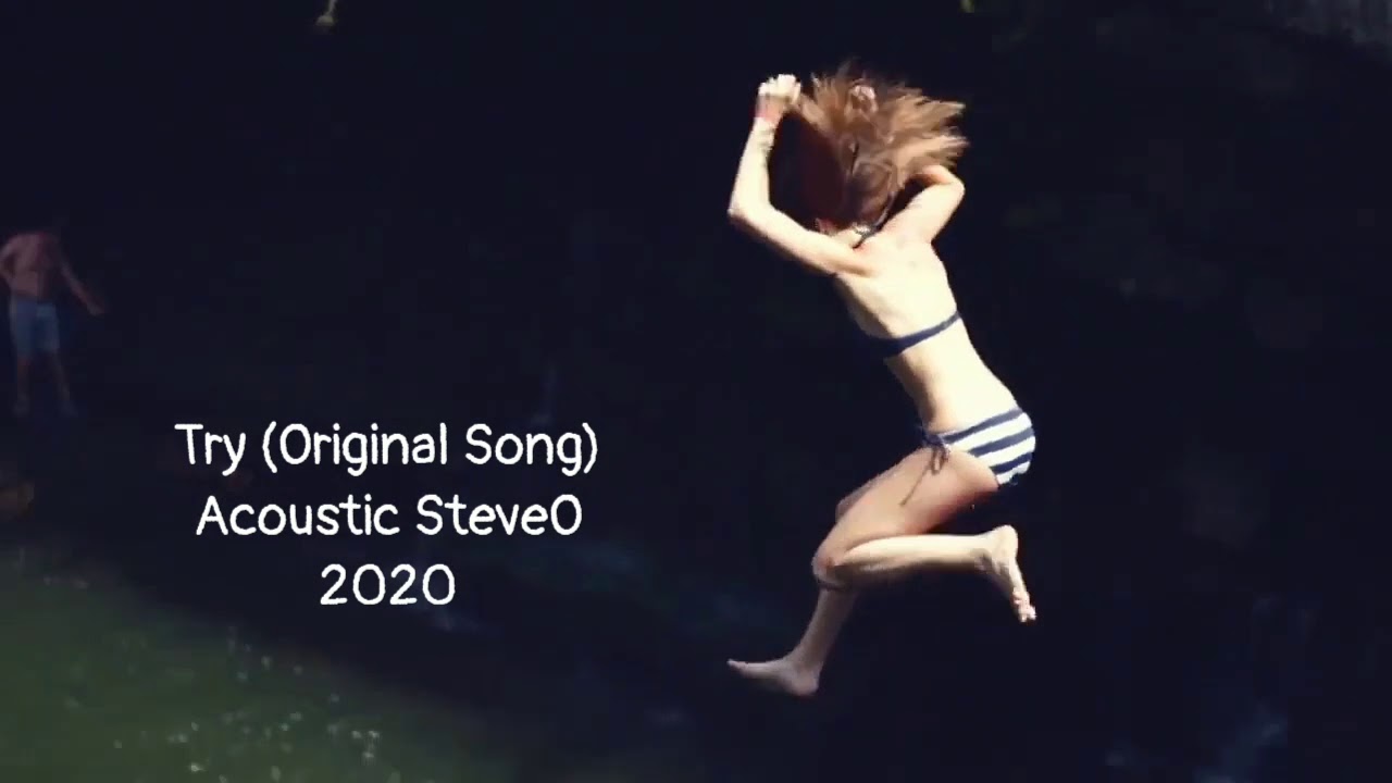 Try | Music Video | Original Song by Acousic SteveO