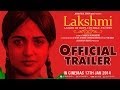 Lakshmi  official trailer  nagesh kukunoor monali thakur  ram kapoor