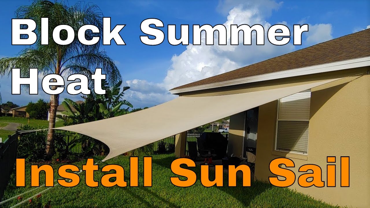 Install 20 Foot Sun Sail Shade, Beat The Summer Heat 