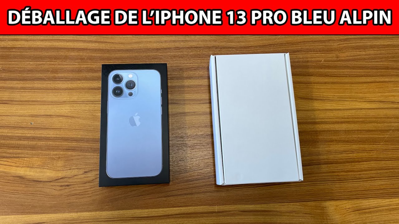 Déballage de l'iPhone 13 Pro Bleu alpin - YouTube