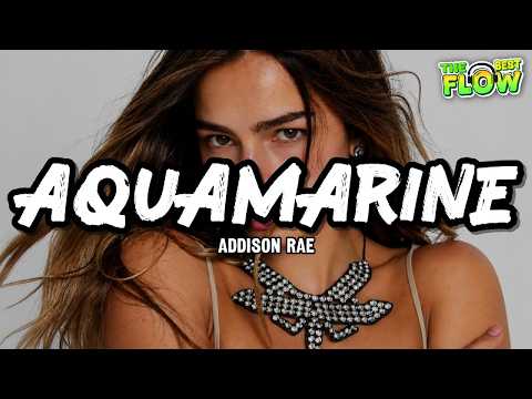 Addison Rae - Aquamarine (Letra)