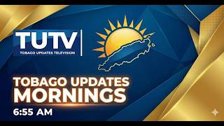 Tobago Updates Mornings Monday 24th August 2026