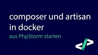 composer und artisan in docker aus PhpStorm starten