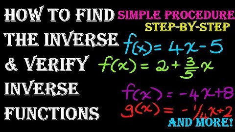 How To Find The Inverse Function & Verify Inverses