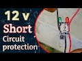 DIY 12V DC Short Circuit Protection | Safeguard Your Electrical Projects!