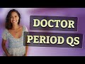 What Key Questions Should I Ask My Doctor About My Period?