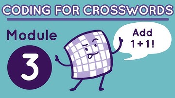 Coding for Crosswords Module 3: Add 1 plus 1!